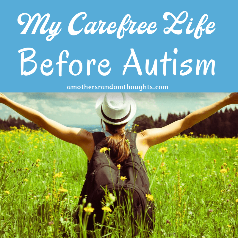 My carefree life before autism