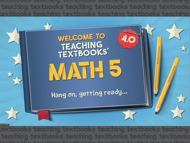 Welcome to Teaching Textbooks Math 5