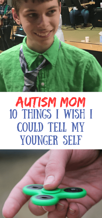 10 things I wish I could tell my younger self- autism mom
