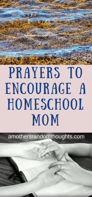 Prayers of encouragement for a homeschool mom