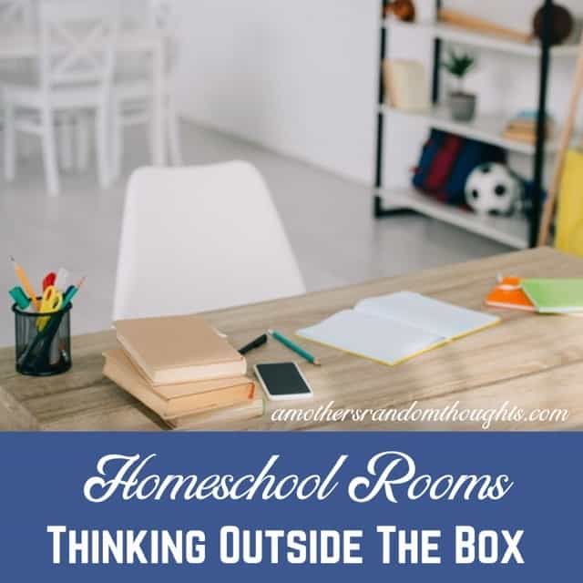 Homeschool Rooms Thinking outside the box