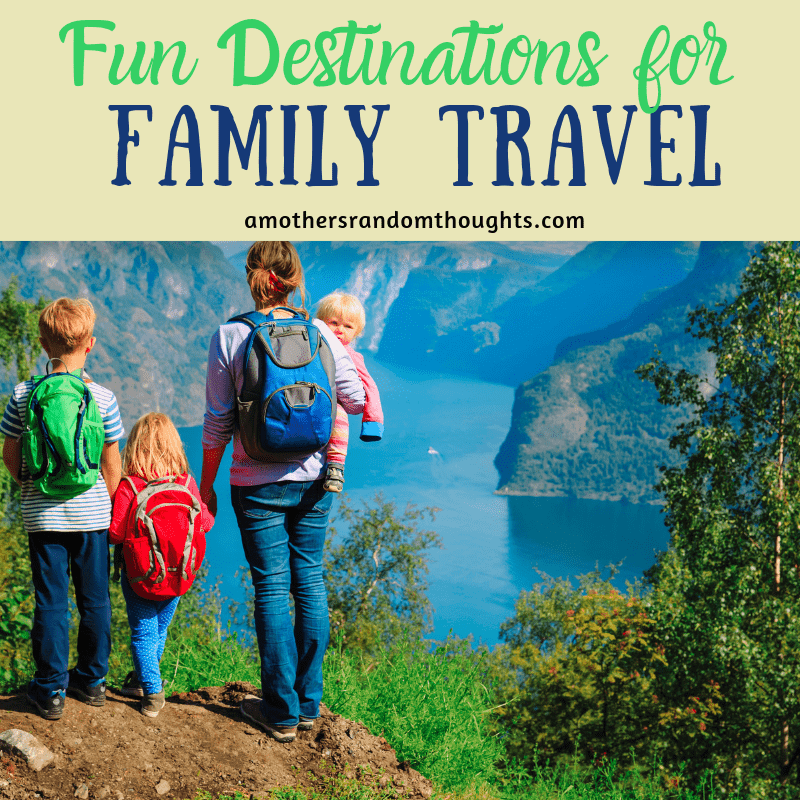 Fun Destinations for family travel