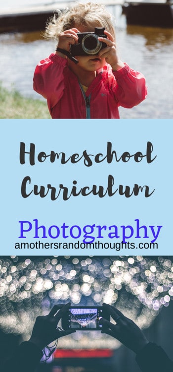 Why Photography - Benefits in your homeschool curriculum.