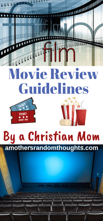 How I review movies - my Guidelines to movie reviews by a Christian mom