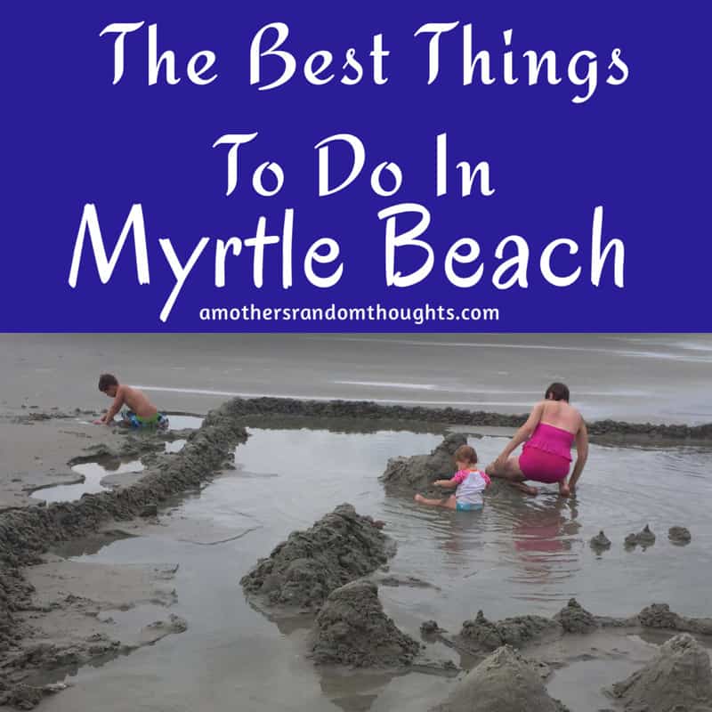 The Best Things to do in Myrtle Beach with Kids