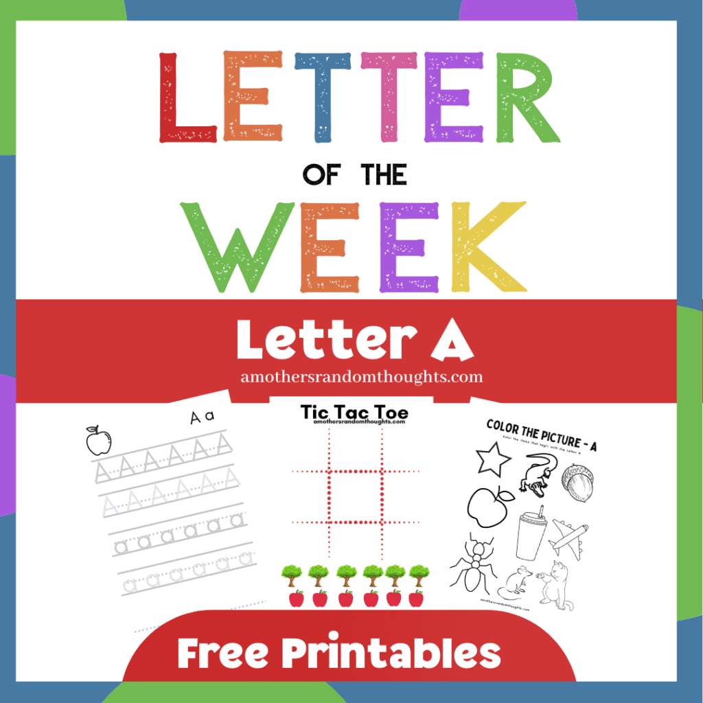 Letter of the Week Free Printables A A MOTHER'S RANDOM THOUGHTS