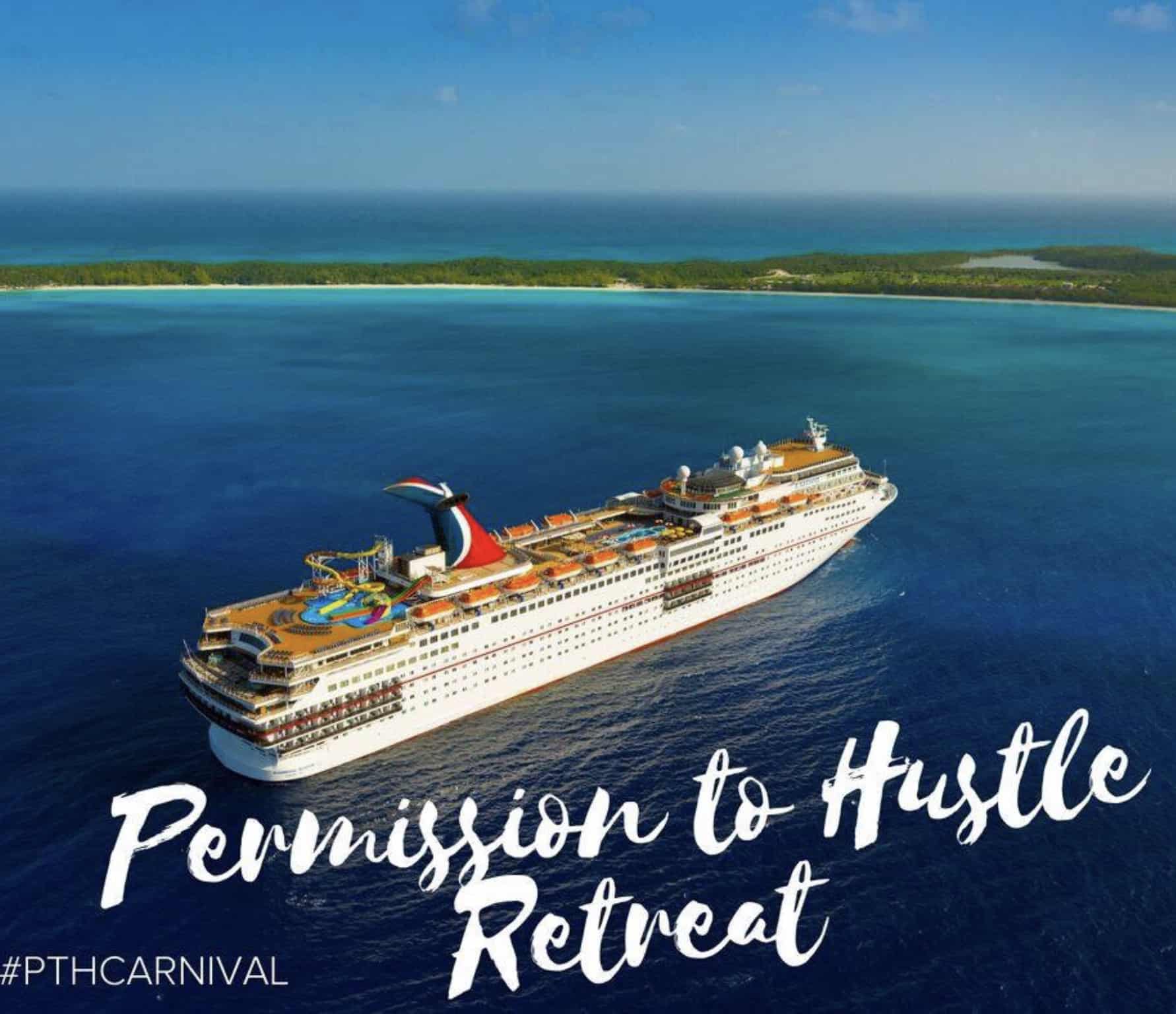 Permission to Hustle Retreat Carnival Cruise