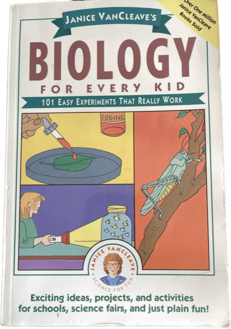 Biology for Every kid by Janice VanCleave: 101 Easy experiments that really work book