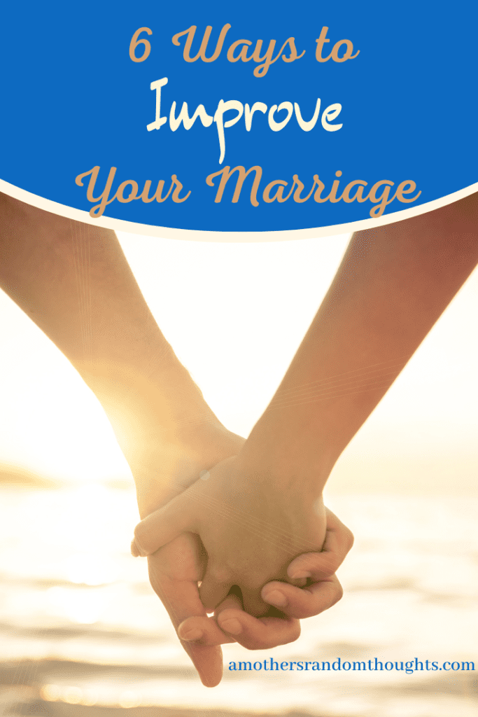 6 Ways to Improve your Marriage