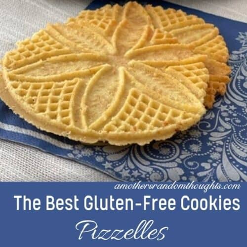 The Best GlutenFree Pizzelle Recipe A Mother's Random Thoughts