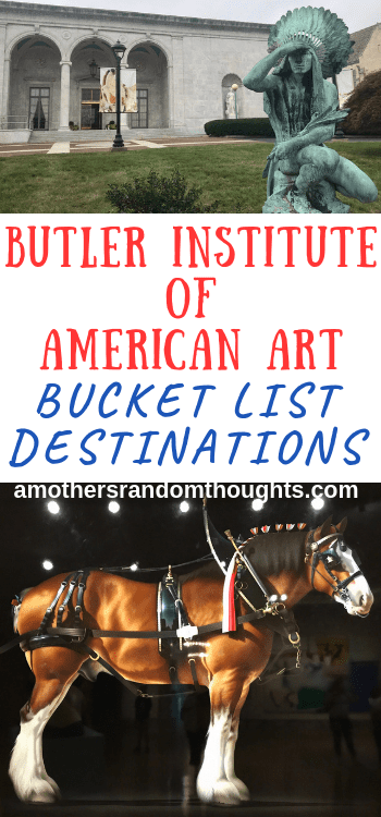 Bucket List Destinations: Butler Institute of America Art #americanartists #artmuseum #youngstownohio