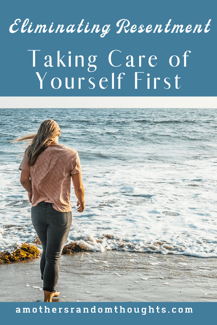 Elimintaing Resentment by taking care of yourself first