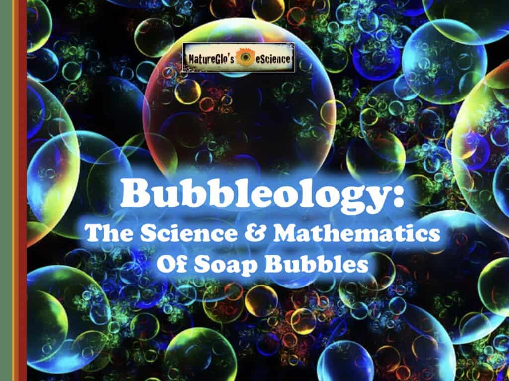 Bubbleology The Science & Mathematics of Soap Bubbles