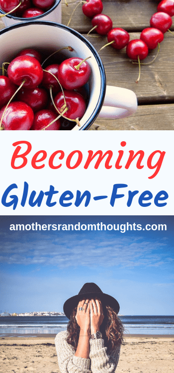 Needing to live a gluten-free lifestyle. How I became gluten-free