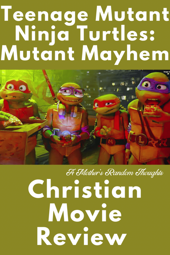 Teenage Mutant Ninja Turtles Mutant Mayhem Christian Movie Review for the movie released in 2023