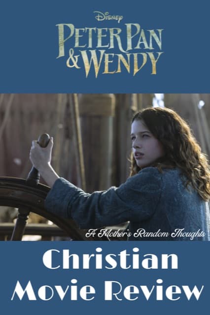 Disney Peter Pan & Wendy Christian Movie Review Pinterest Graphic