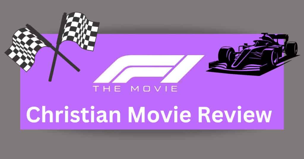 F1 Christian movie review - released on June 27, 2025 featuring Brad Pitt