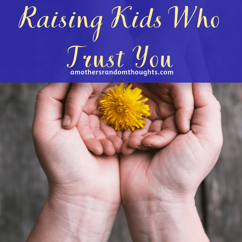 Raising Kids who trust you - building bonds with your children
