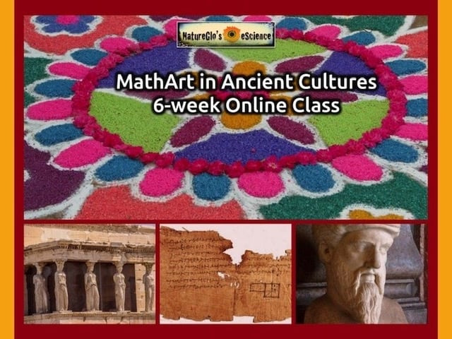 MathARt in Ancient Cultures 6 week online class
