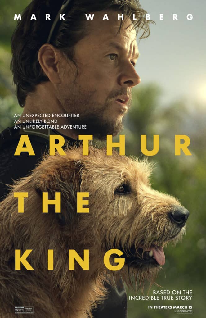 Arthur the King movie poster. Stars Mark Wahlberg as Michael Light