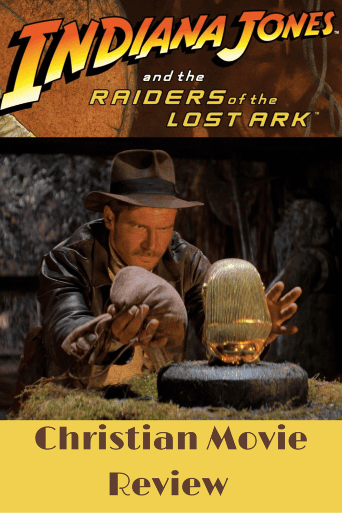 Indiana Jones and the Raiders of the Lost Ark Christian Movie Review