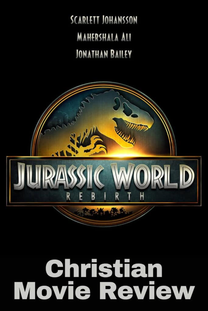 Jurassic World Rebirth Christian Movie Review & Parent Guide
