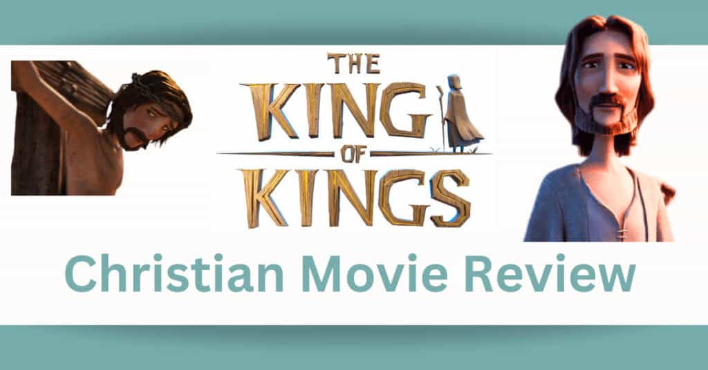 The King of Kings Christian Review and Parent Guide