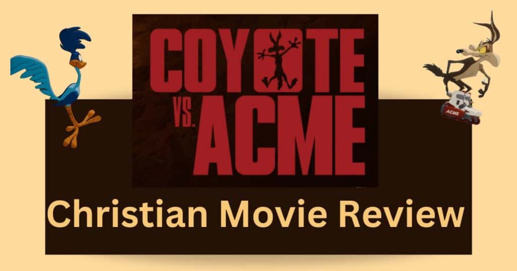 Coyote Vs. Acme Christian Movie Review & Parent Guide Featured Image