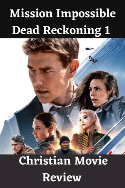 Mission Impossible Dead Reckoning starring Tom Cruise 2023