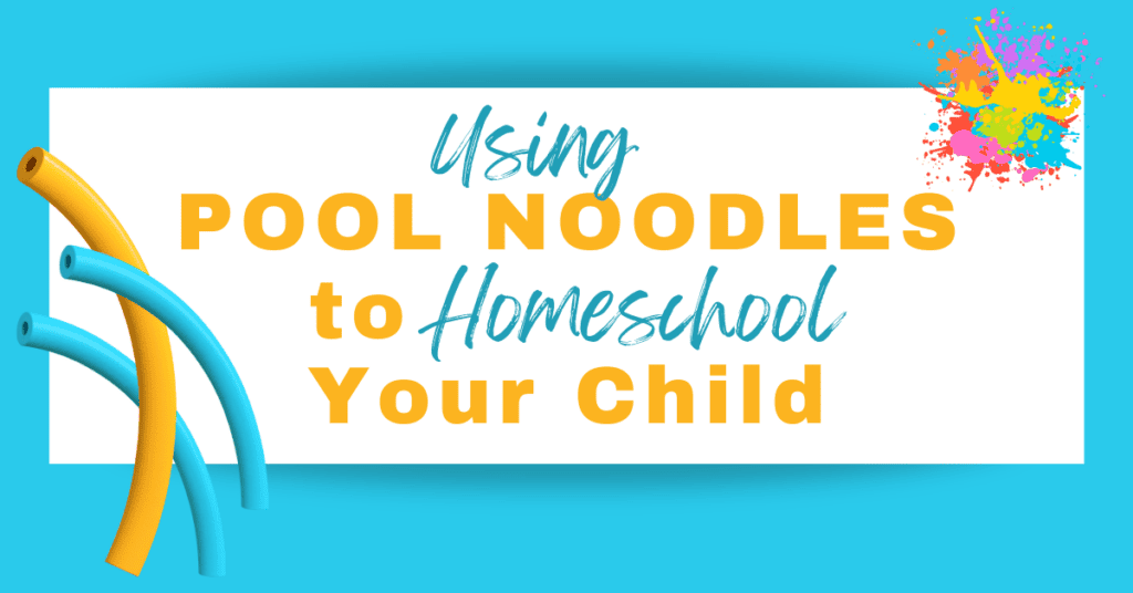 Using pool noodles to homeschool your child