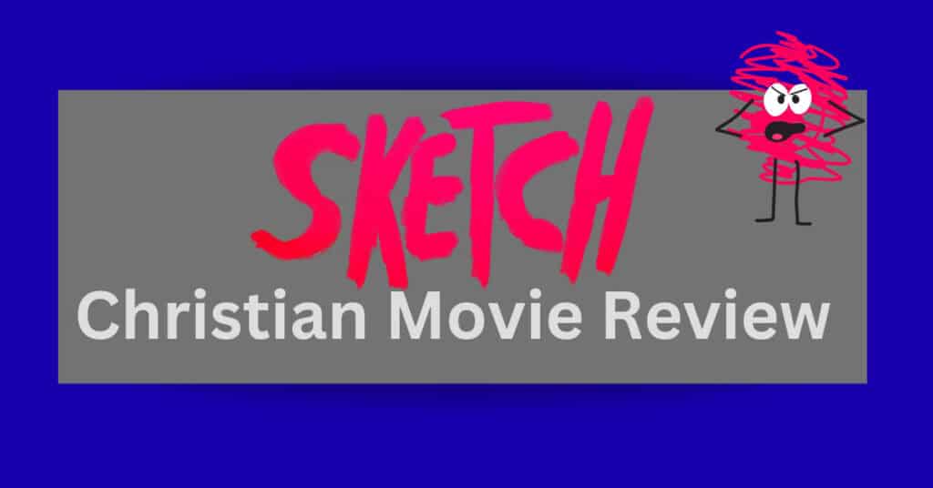 Sketch Christian Movie Review