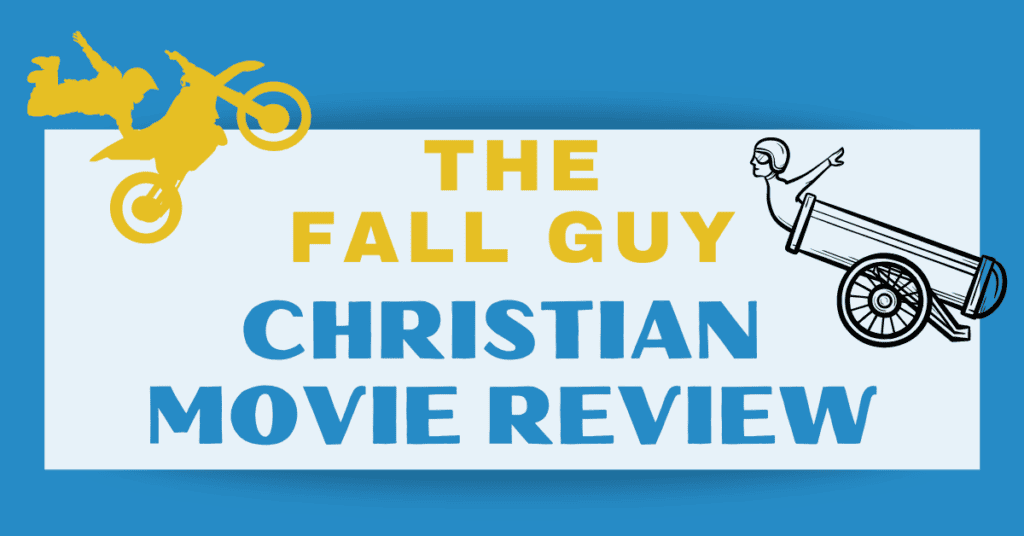 Christian Movie Review of The Fall Guy
