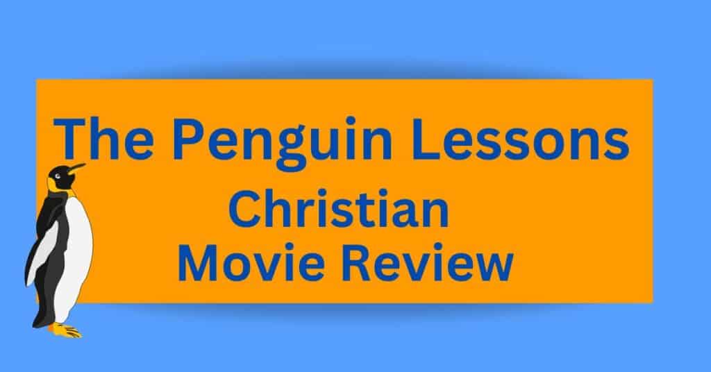 The Penguin Lessons Christian Movie Review