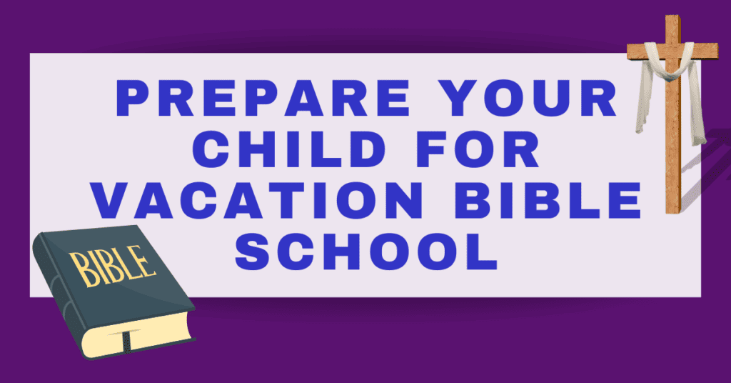 How to Prepare Your child for Vacation Bible School